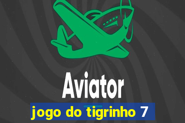 jogo do tigrinho 7